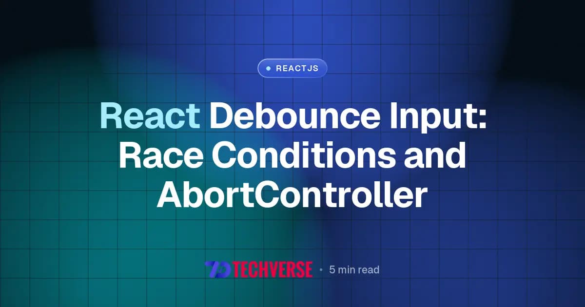 React Debounce Input: Race Conditions and AbortController
