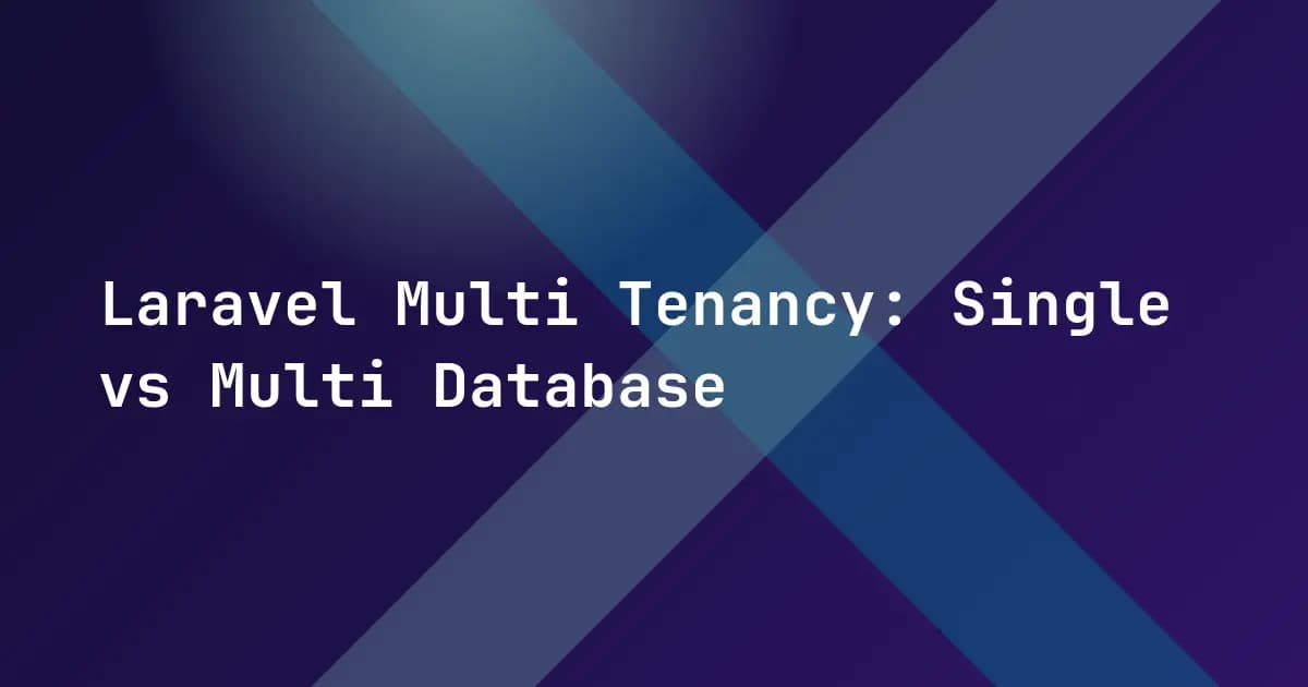 Laravel Multi Tenancy: Single vs Multi Database