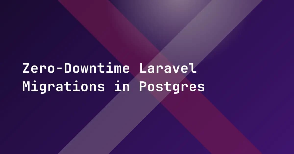 Zero-Downtime Laravel Migrations in Postgres