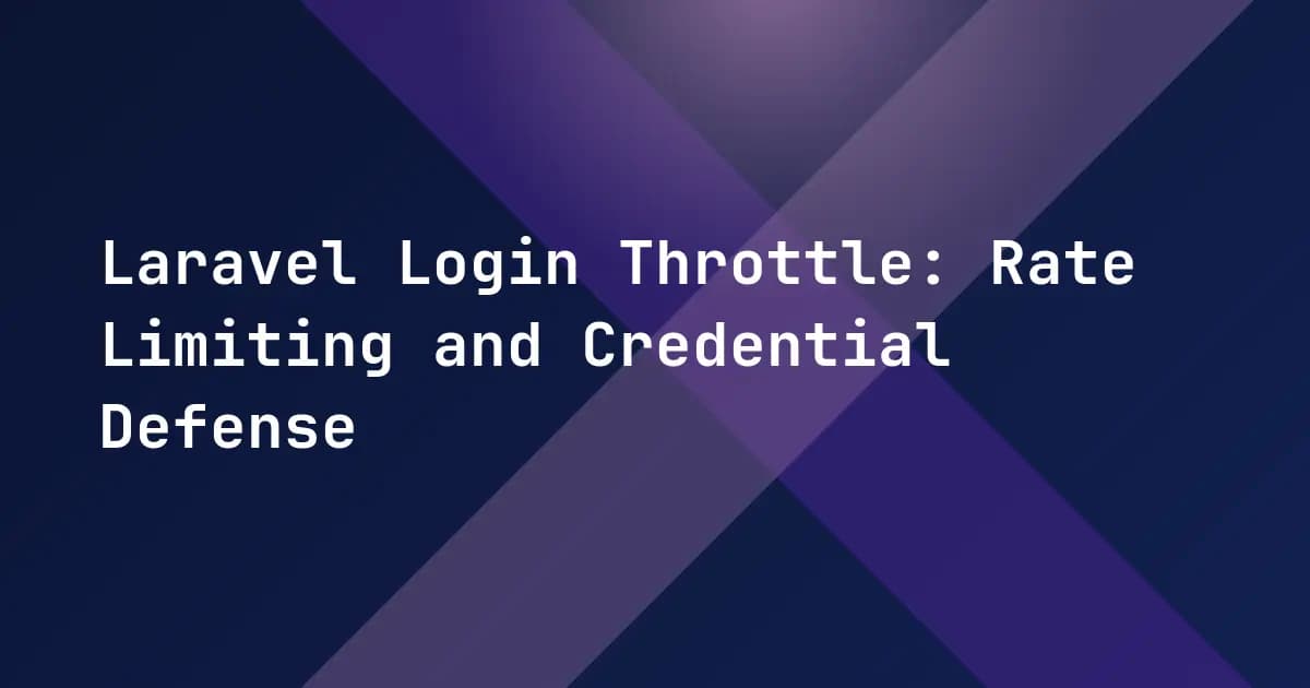 Laravel Login Throttle: Rate Limiting and Credential Defense