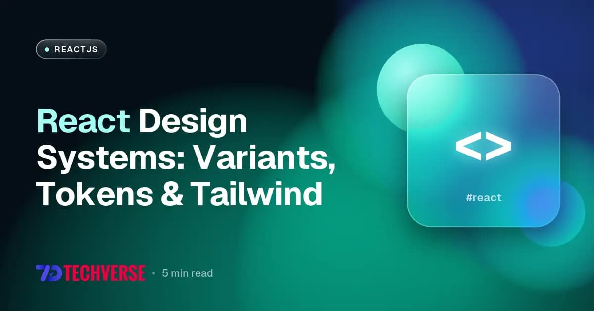React Design Systems: Variants, Tokens & Tailwind