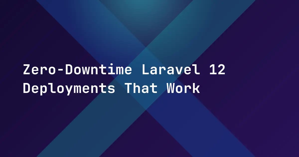 Zero-Downtime Laravel Deployments That Work