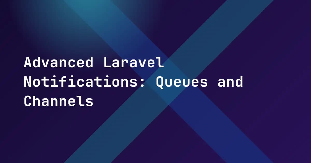 Advanced Laravel Notifications: Queues and Channels