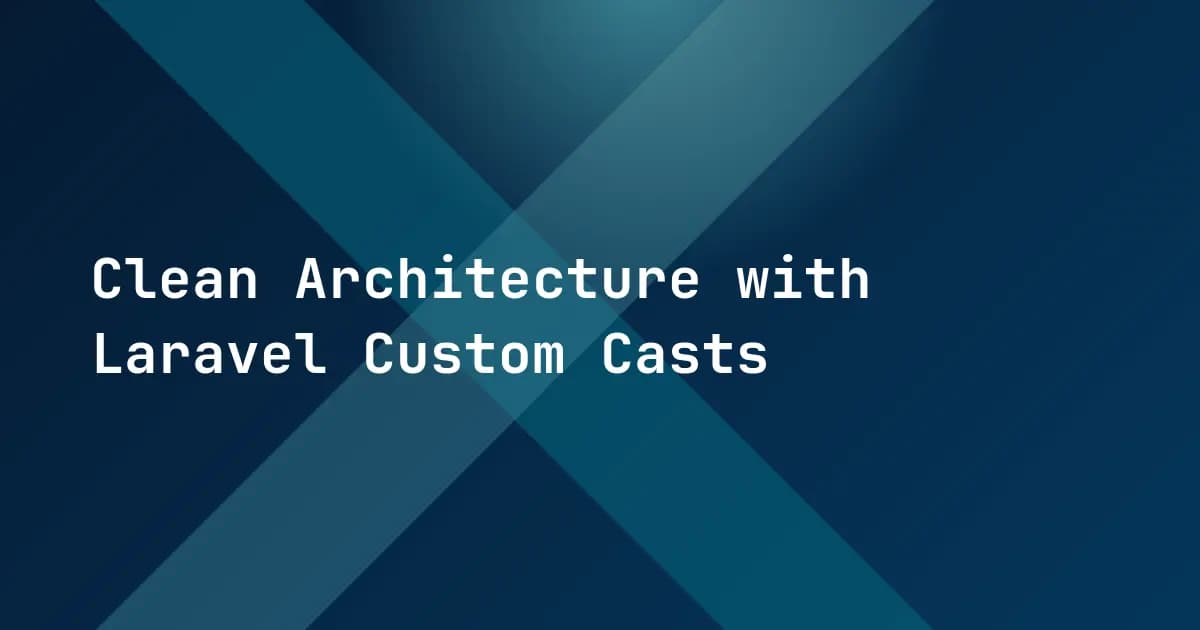 Clean Architecture with Laravel Custom Casts
