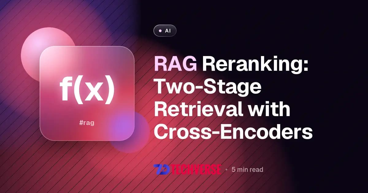 RAG Reranking: Two-Stage Retrieval with Cross-Encoders