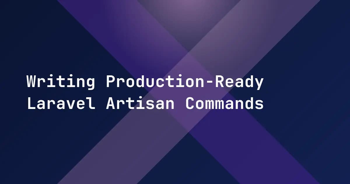 Writing Production-Ready Laravel Artisan Commands