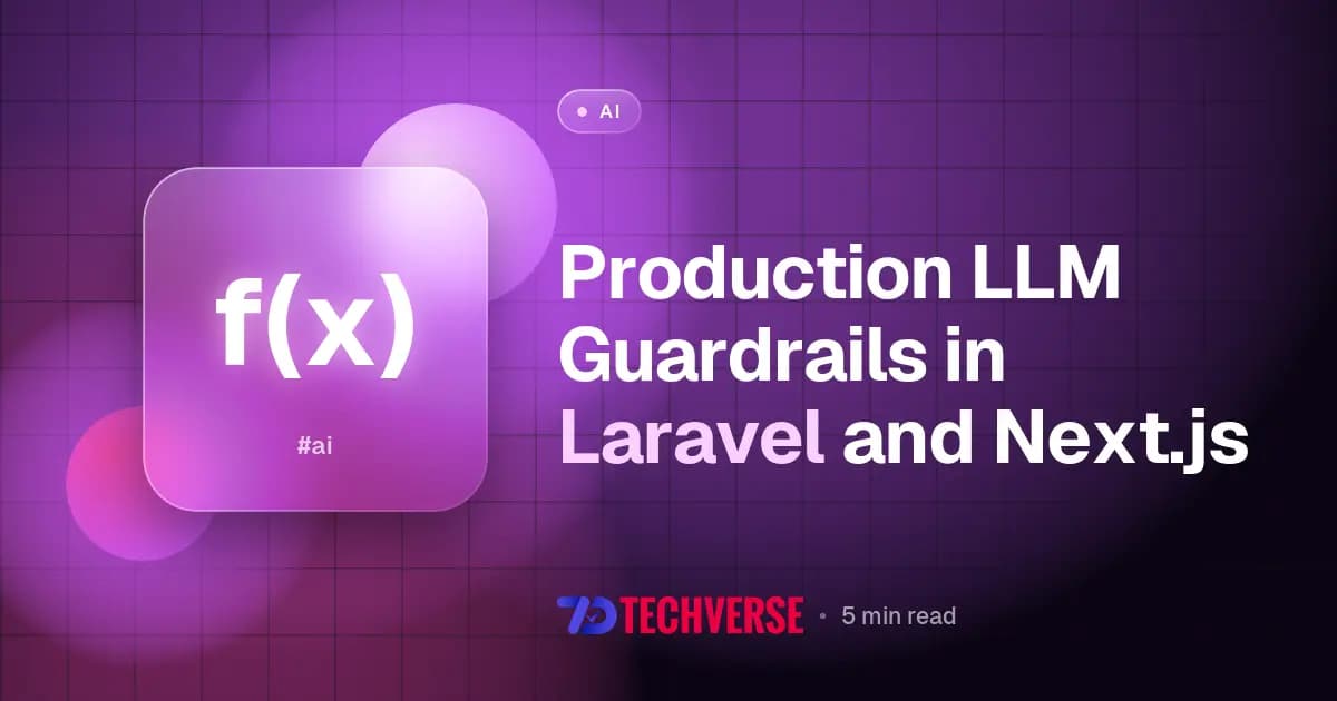 Production LLM Guardrails in Laravel and Next.js