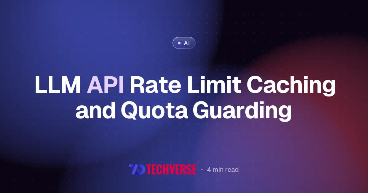 LLM API Rate Limit Caching and Quota Guarding