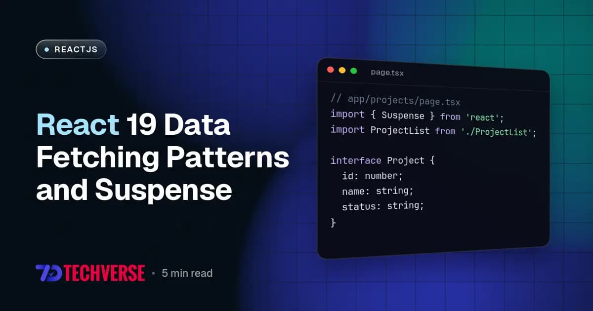 React 19 Data Fetching Patterns and Suspense