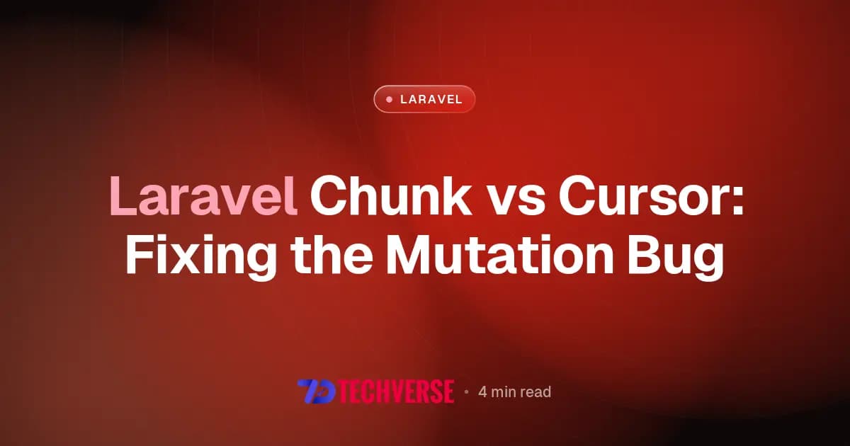 Laravel Chunk vs Cursor: Fixing the Mutation Bug