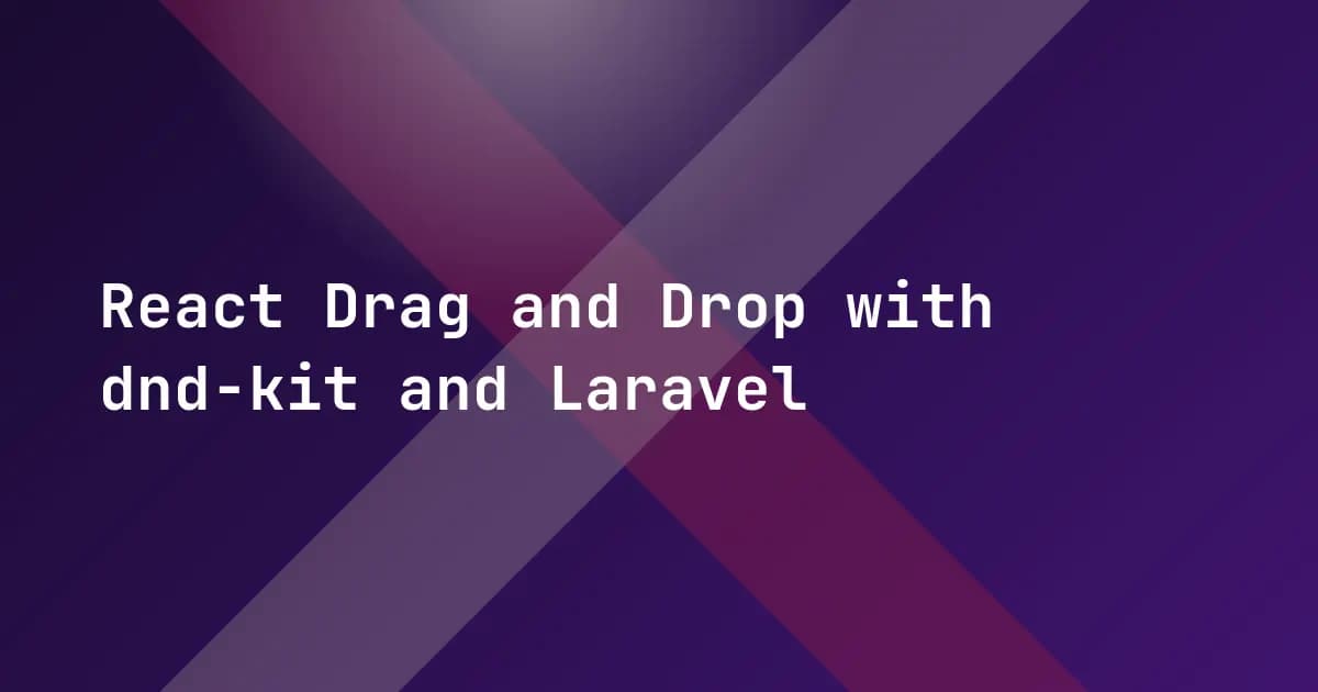 React Drag and Drop with dnd-kit and Laravel React Drag and Drop with dnd-kit and Laravel
