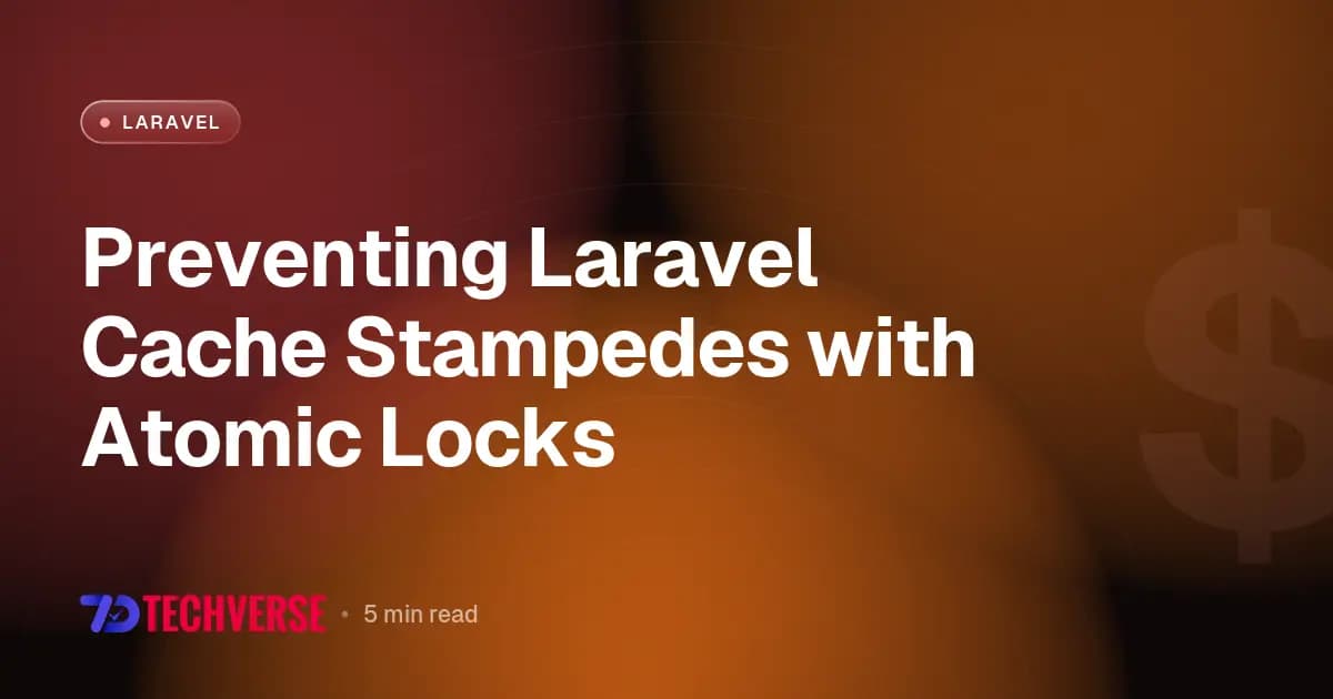 Preventing Laravel Cache Stampedes with Atomic Locks