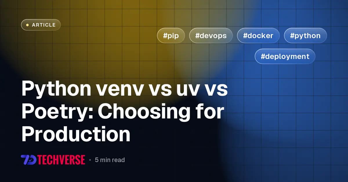 Python venv vs uv vs Poetry: Choosing for Production Python venv vs uv vs Poetry: Choosing for Production