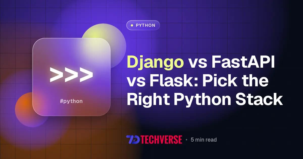 Django vs FastAPI vs Flask: Pick the Right Python Stack Django vs FastAPI vs Flask: Pick the Right Python Stack