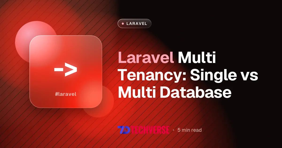 Laravel Multi Tenancy: Single vs Multi Database