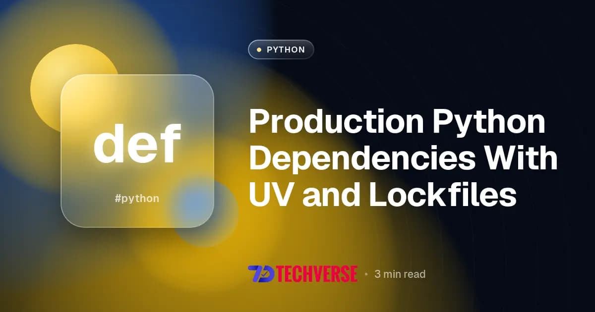 Production Python Dependencies With UV and Lockfiles