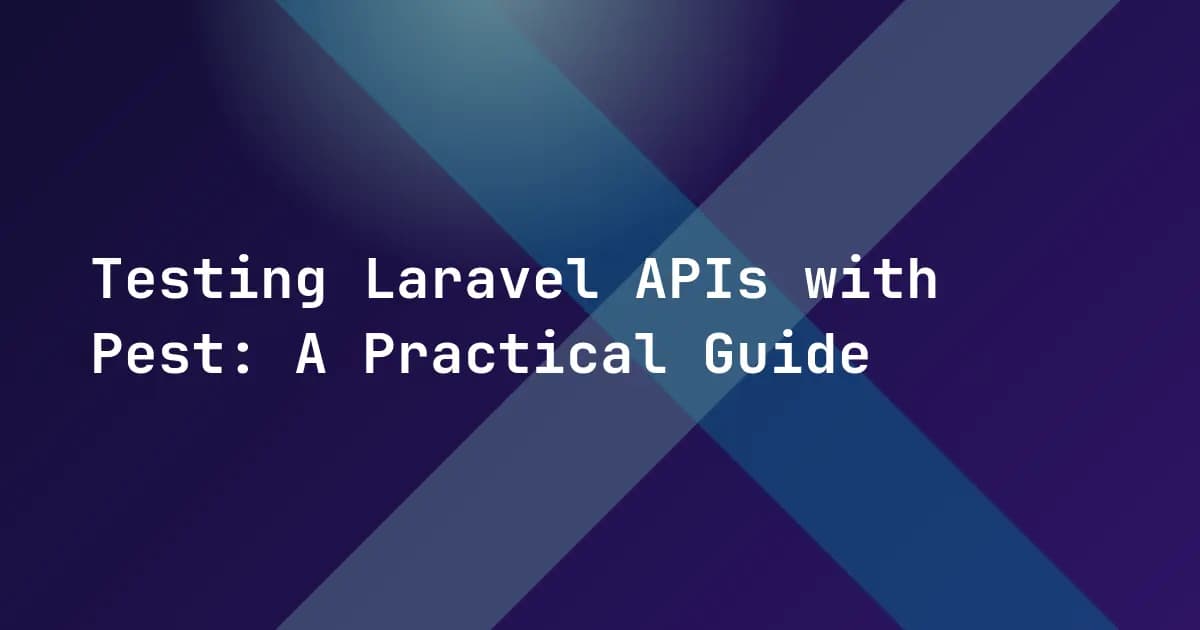 Testing Laravel APIs with Pest: A Practical Guide