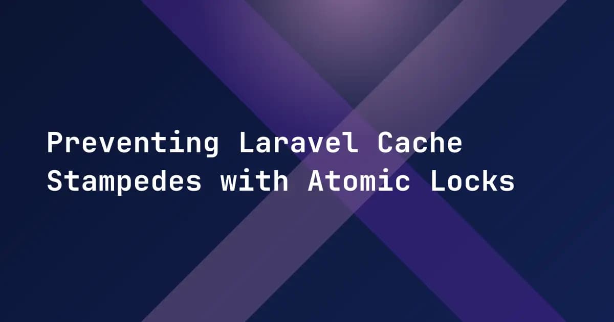 Preventing Laravel Cache Stampedes with Atomic Locks Preventing Laravel Cache Stampedes with Atomic Locks