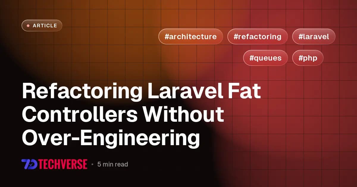 Refactoring Laravel Fat Controllers Without Over-Engineering