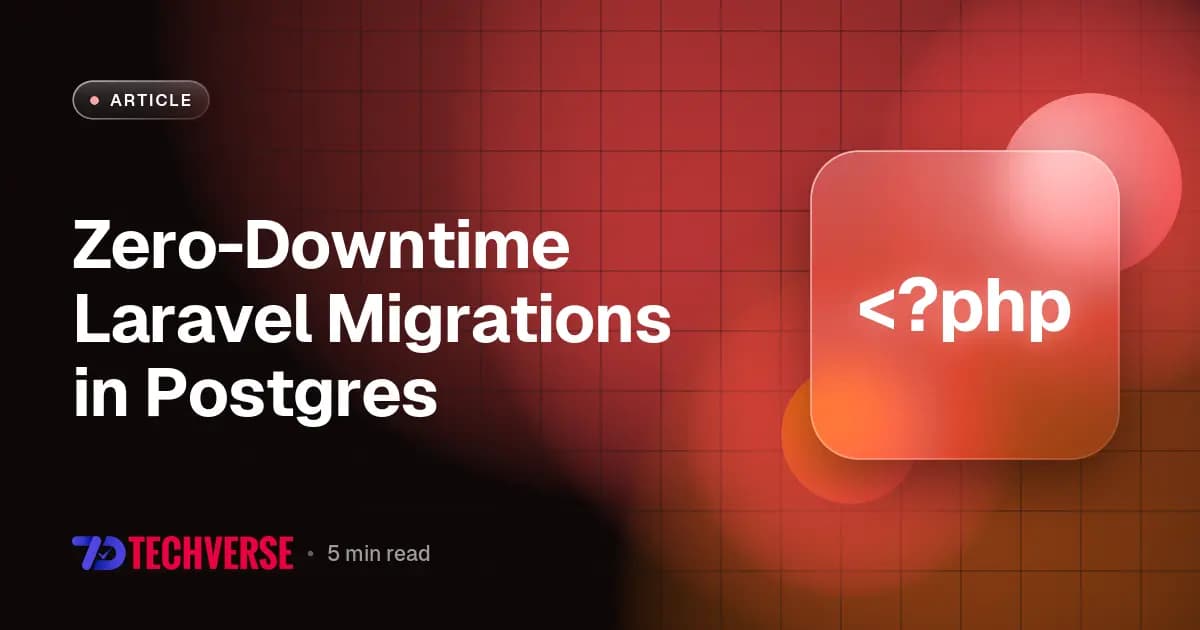 Zero-Downtime Laravel Migrations in Postgres