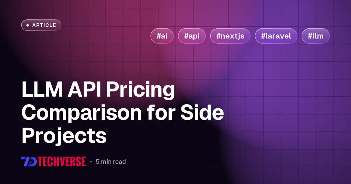 LLM API Pricing Comparison for Side Projects LLM API Pricing Comparison for Side Projects