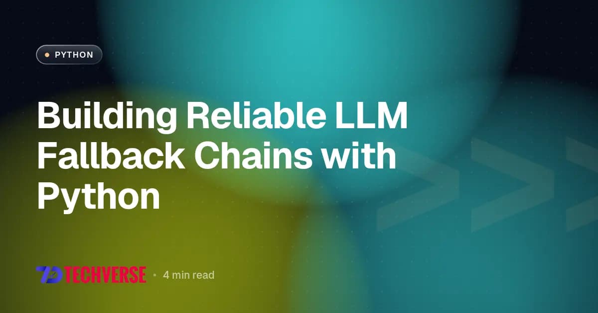 Building Reliable LLM Fallback Chains with Python