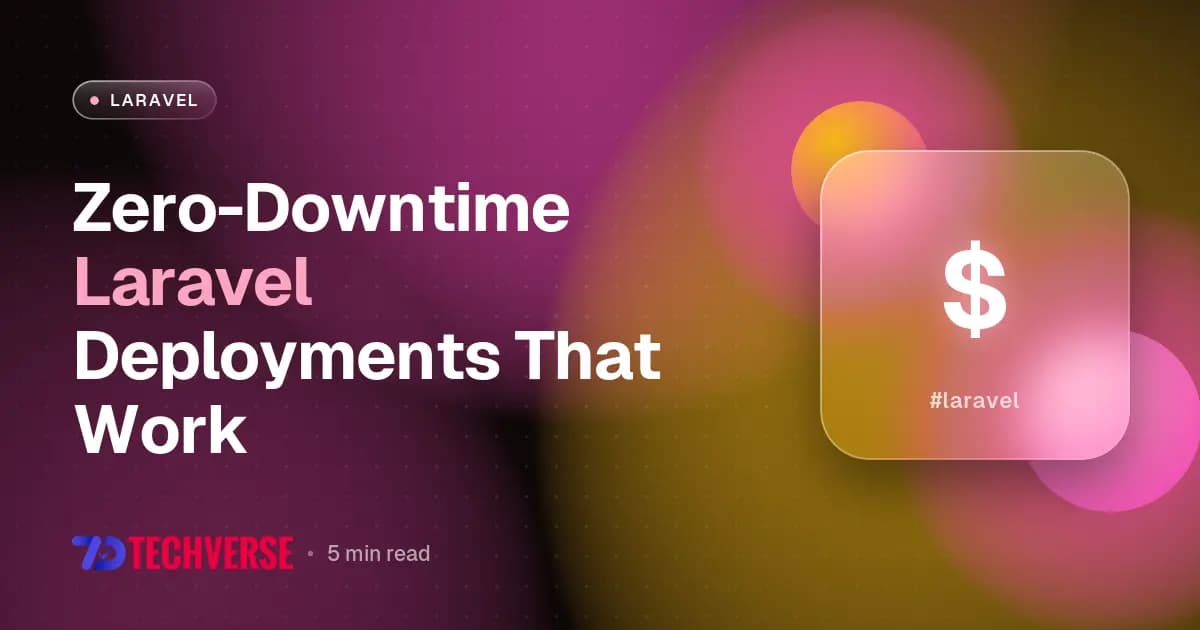 Zero-Downtime Laravel Deployments That Work