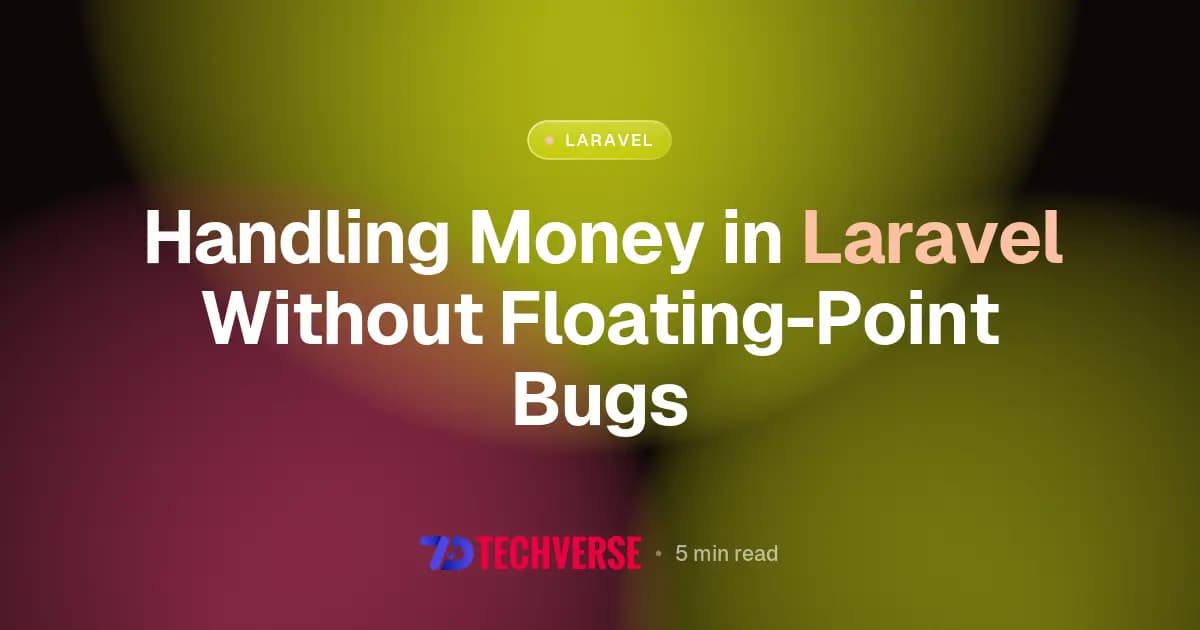 Handling Money in Laravel Without Floating-Point Bugs