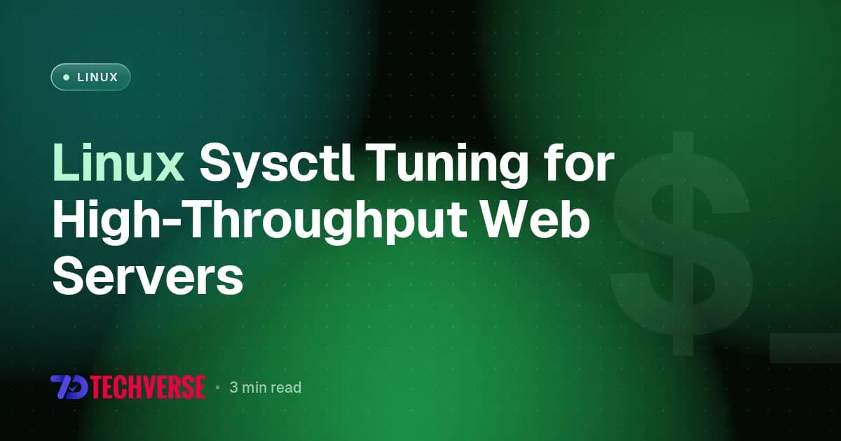 Linux Sysctl Tuning for High-Throughput Web Servers