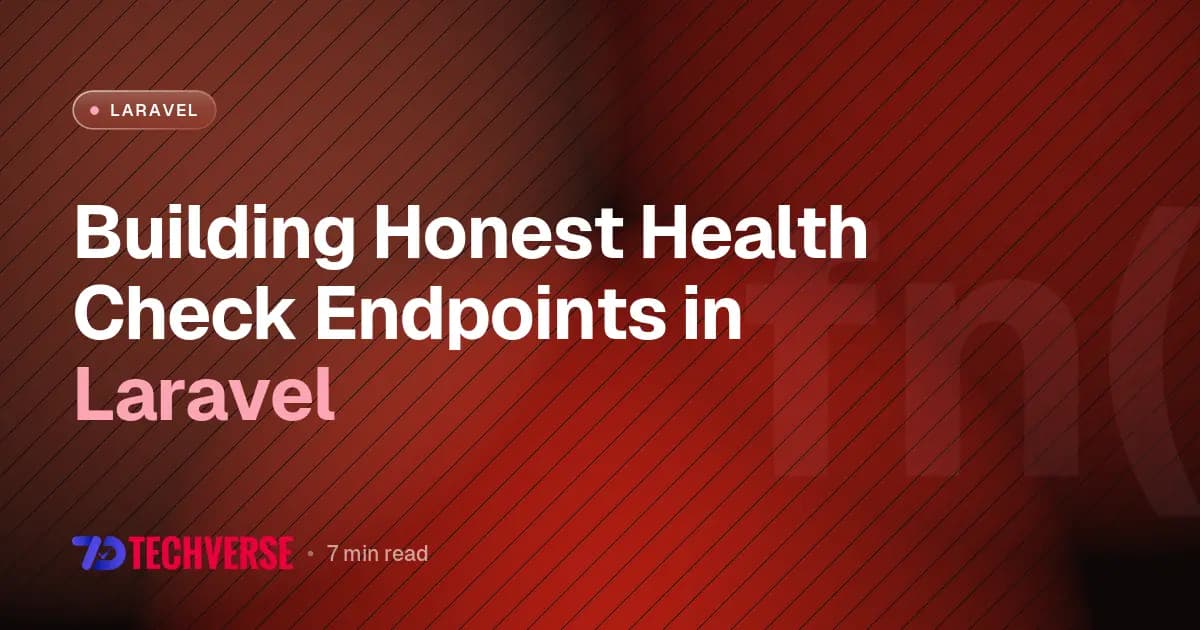 Building Honest Health Check Endpoints in Laravel