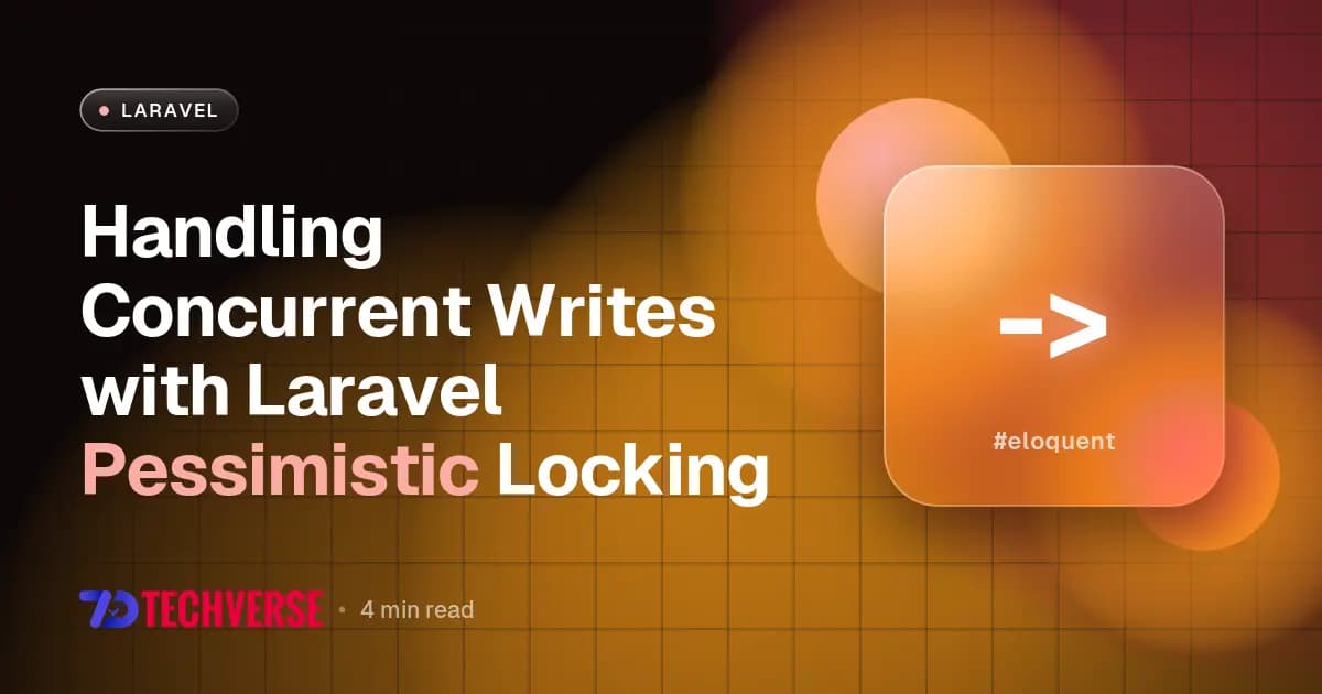 Handling Concurrent Writes with Laravel Pessimistic Locking